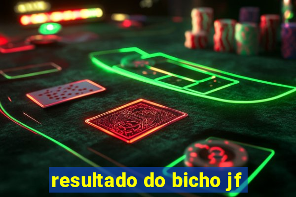 resultado do bicho jf