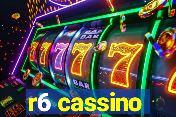 r6 cassino