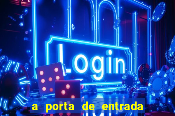 a porta de entrada do excluído onde ler