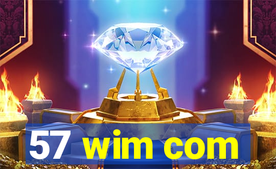 57 wim com