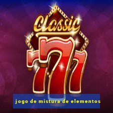 jogo de mistura de elementos
