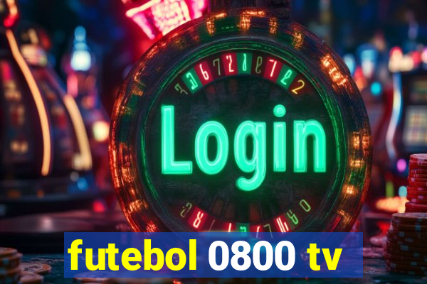 futebol 0800 tv