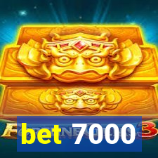 bet 7000