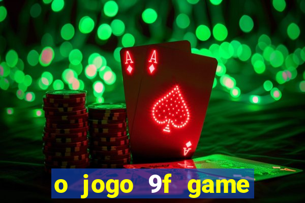 o jogo 9f game paga mesmo