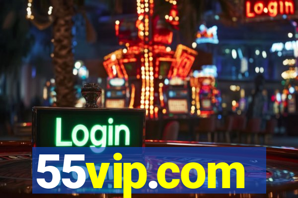 55vip.com