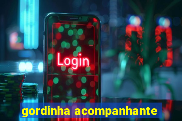 gordinha acompanhante