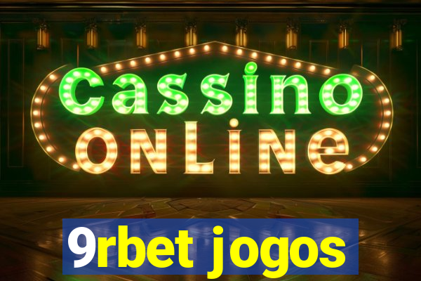 9rbet jogos