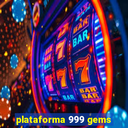 plataforma 999 gems