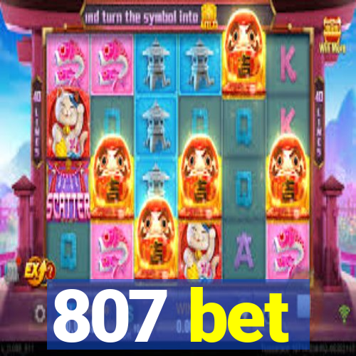 807 bet