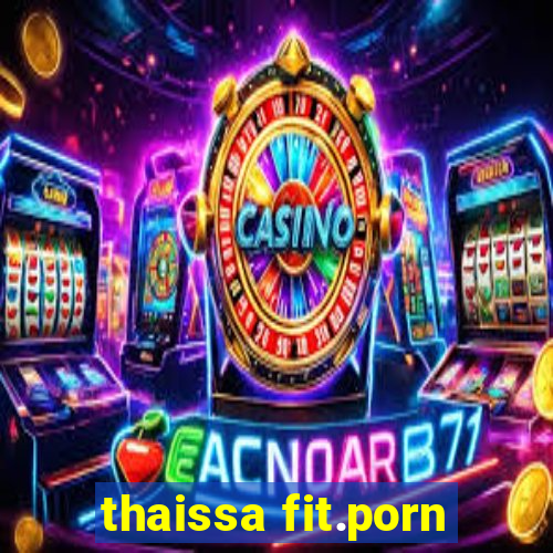 thaissa fit.porn