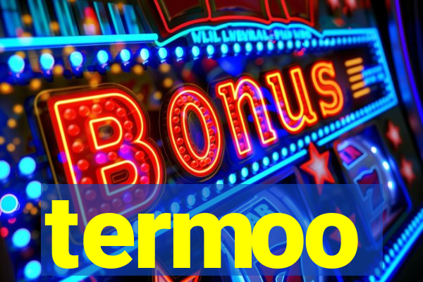 termoo