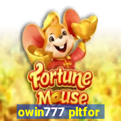 owin777 pltfor