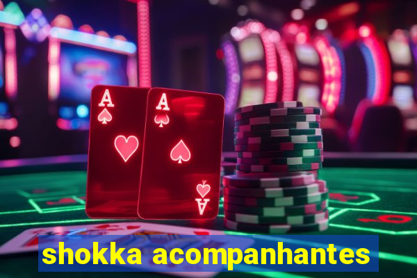 shokka acompanhantes