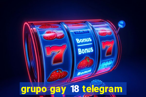 grupo gay 18 telegram