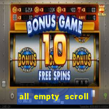 all empty scroll fear and hunger