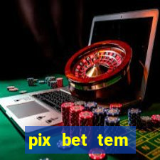 pix bet tem pagamento antecipado