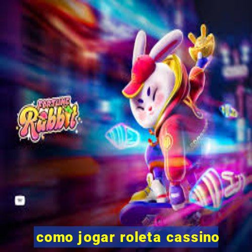 como jogar roleta cassino