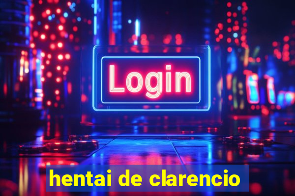 hentai de clarencio