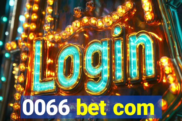 0066 bet com