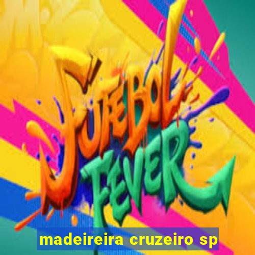madeireira cruzeiro sp