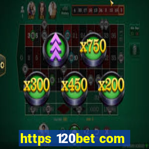 https 120bet com