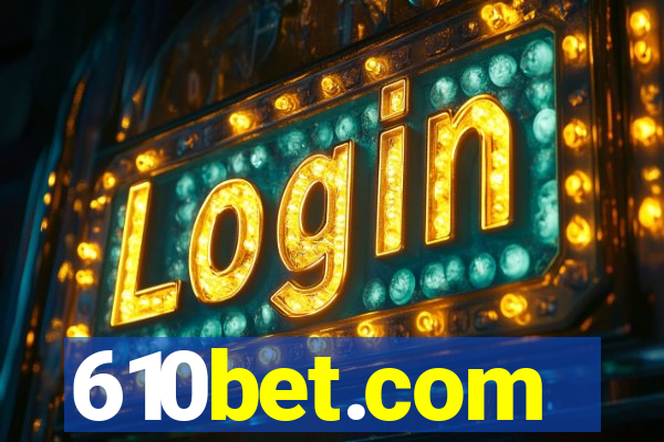 610bet.com