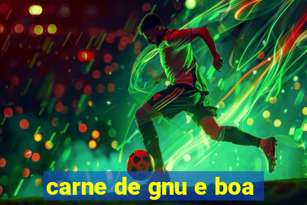 carne de gnu e boa