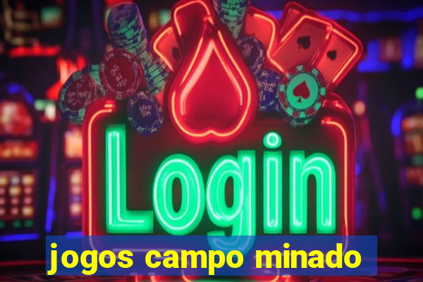 jogos campo minado