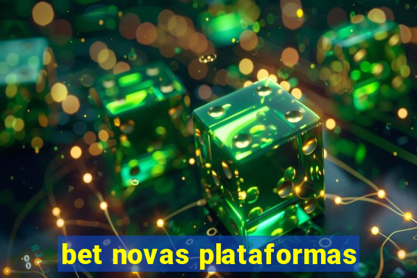 bet novas plataformas