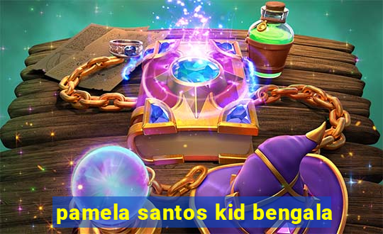 pamela santos kid bengala