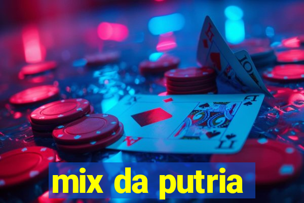 mix da putria