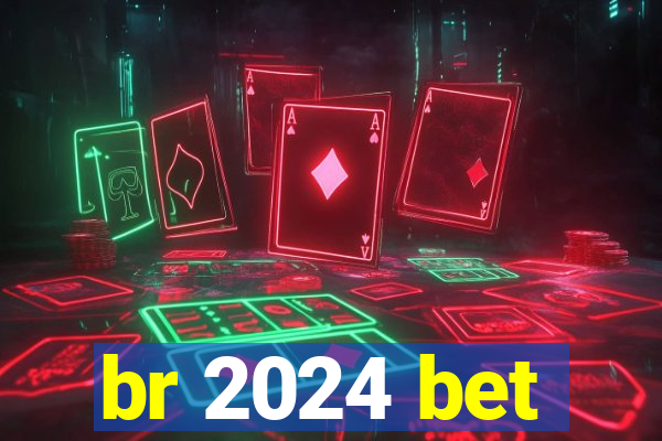 br 2024 bet
