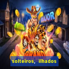 solteiros, ilhados e desesperados temporada 1 participantes instagram