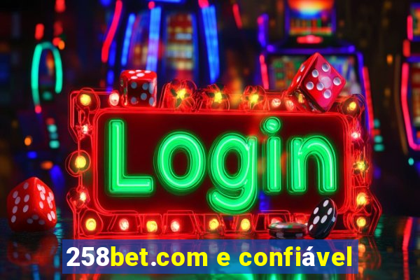 258bet.com e confiável