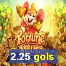 2.25 gols