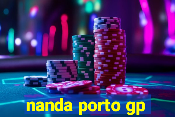 nanda porto gp