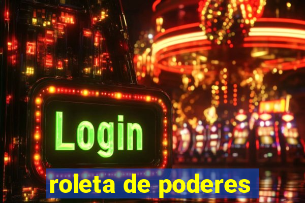 roleta de poderes