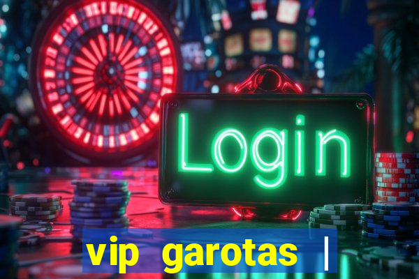 vip garotas | acompanhantes santa maria