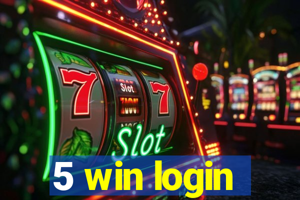 5 win login
