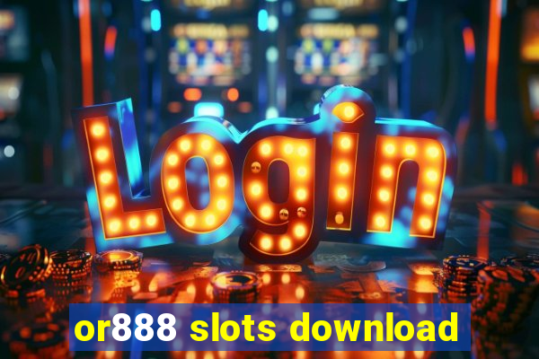 or888 slots download
