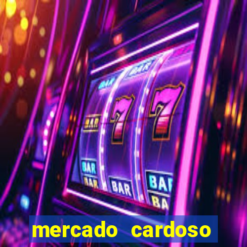 mercado cardoso uniao de vila nova