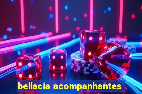 bellacia acompanhantes