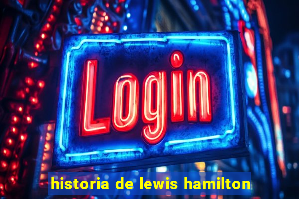 historia de lewis hamilton
