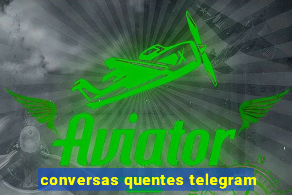 conversas quentes telegram