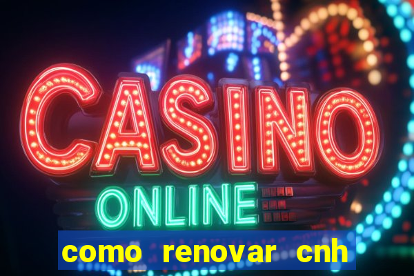 como renovar cnh na bahia