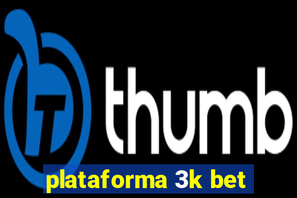plataforma 3k bet