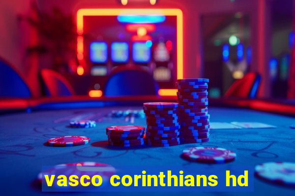vasco corinthians hd