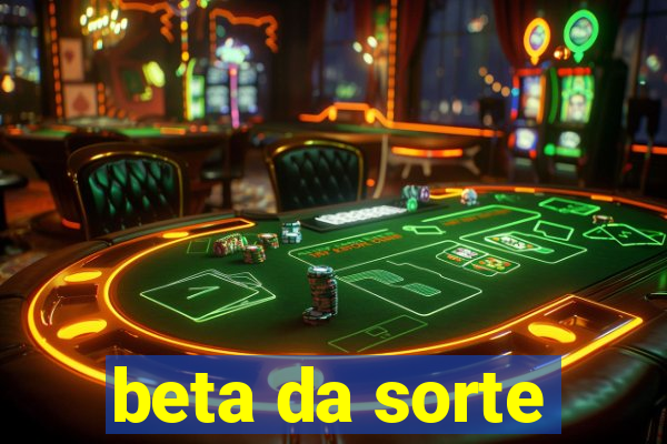 beta da sorte