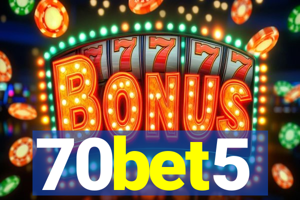 70bet5