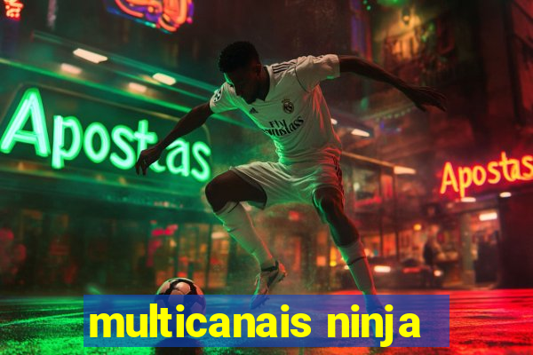 multicanais ninja